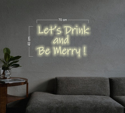 Let's drink and be merry| Led Neon Sign