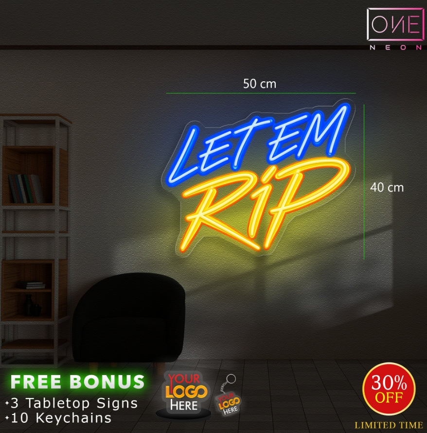 LET EM RIP| LED Neon Sign