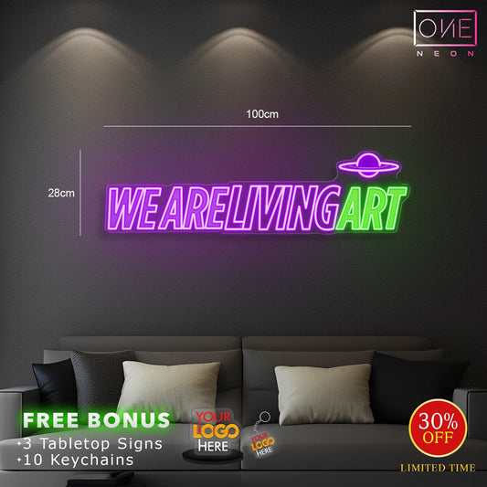 WE ARE LIVING ART| LED Neon Sign