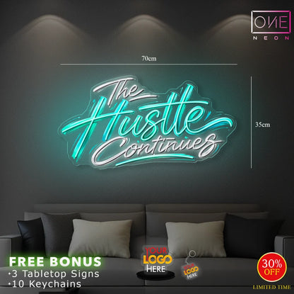 THE HUSTLE CONTINUES | LED Neon Sign
