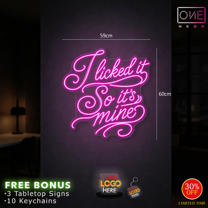 I Licked It so It's Mine | LED Neon Sign