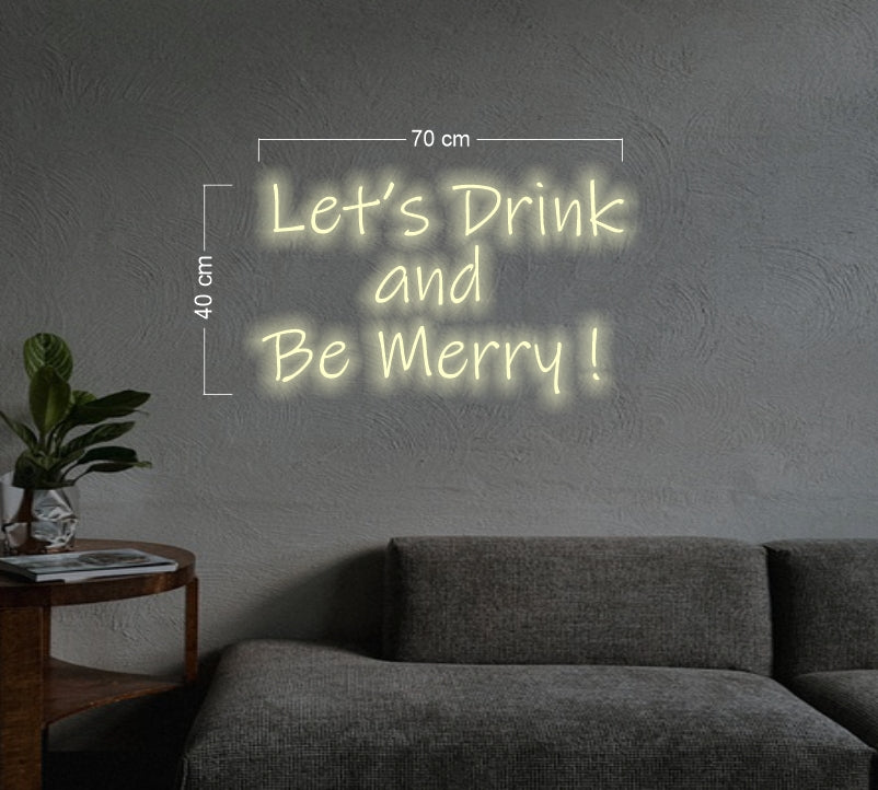 Let's drink and be merry| Led Neon Sign