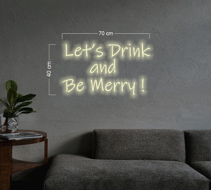 Let's drink and be merry| Led Neon Sign